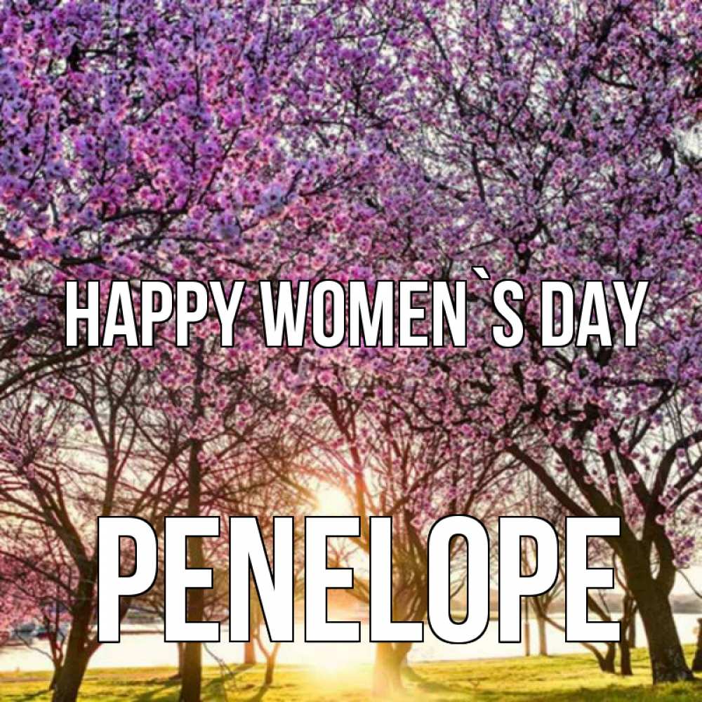 Greetings card с именем, Penelope happy women`s day международный женский день Greetings with text for free download 